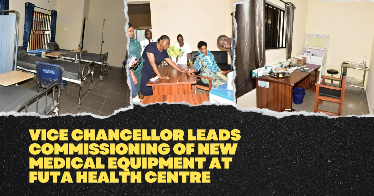 Vice Chancellor Leads Commissioning of New Medical Equipment at FUTA Health Centre