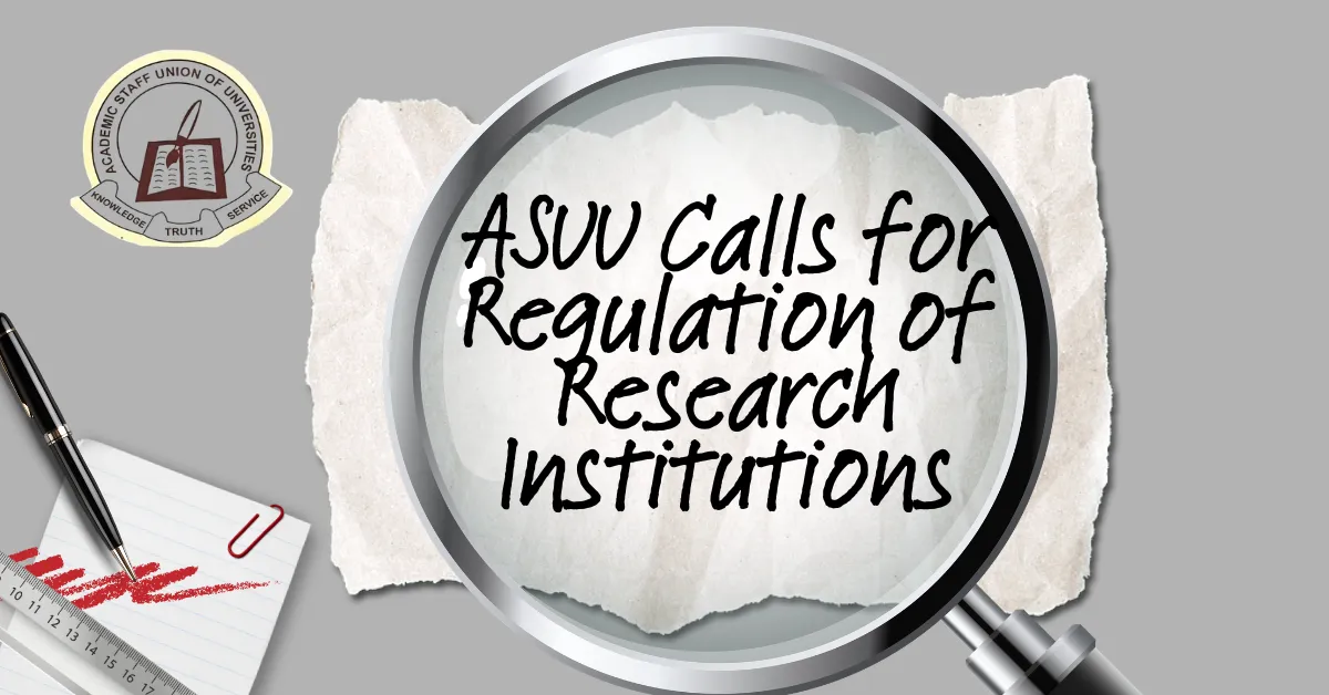 ASUU Calls for Regulation of Research Institutions