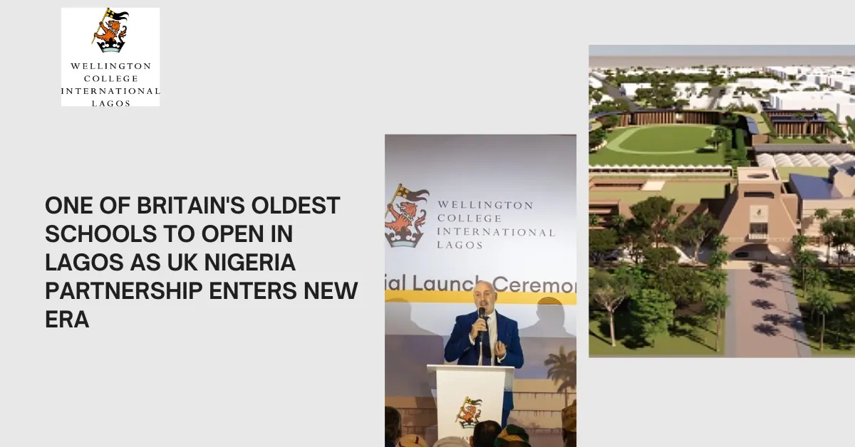 One of Britain's Oldest Schools to Open in Lagos as UK Nigeria Partnership Enters New Era