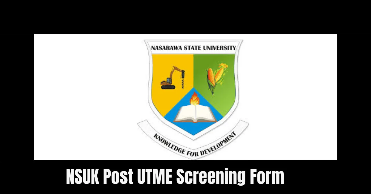 NSUK Post UTME Screening Form 2026/2027 Academic Session