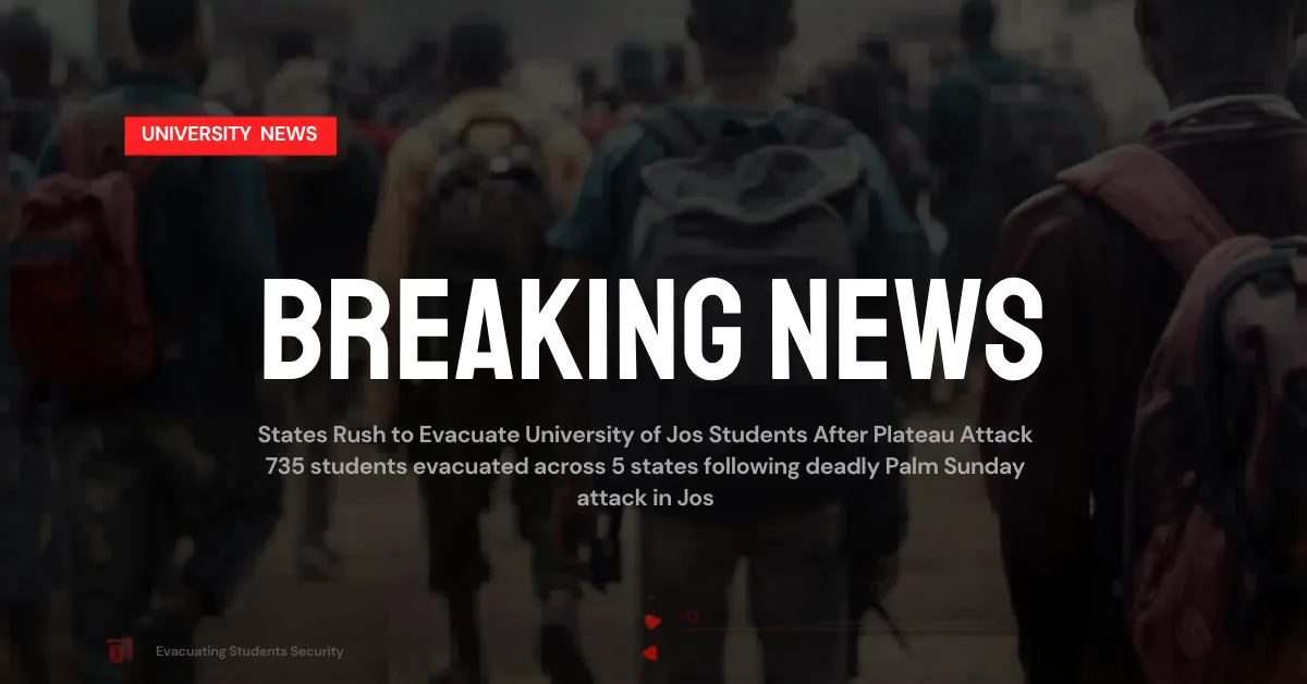 States Rush to Evacuate University of Jos Students After Plateau Attack