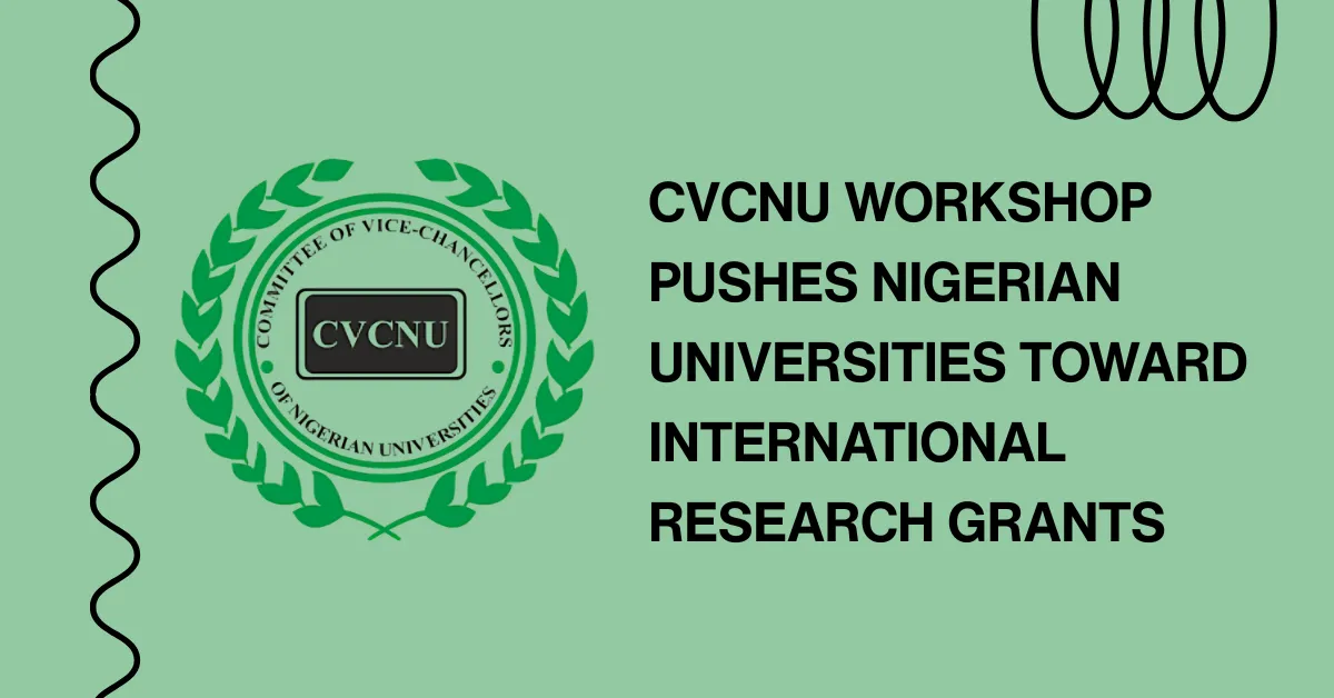 CVCNU Workshop Pushes Nigerian Universities Toward International Research Grants