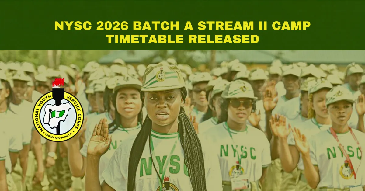 NYSC 2026 Batch A Stream II Camp Timetable Released
