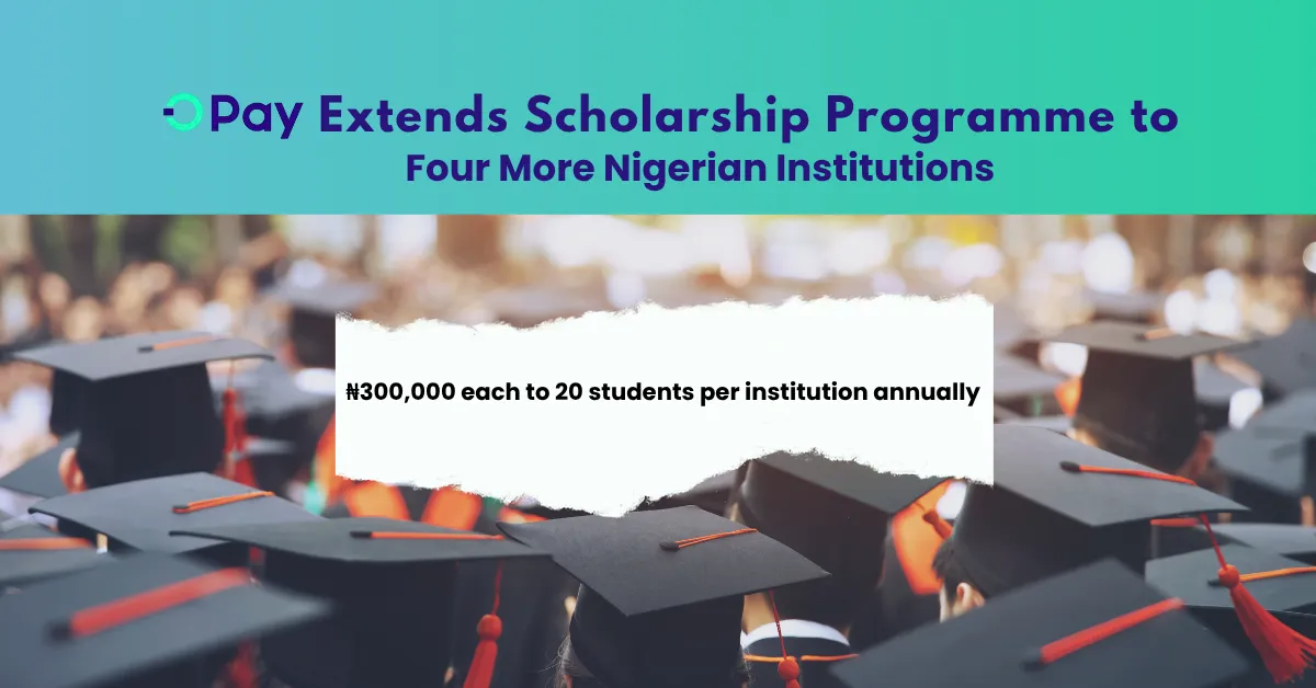 OPay Extends Scholarship Programme to Four More Nigerian Institutions