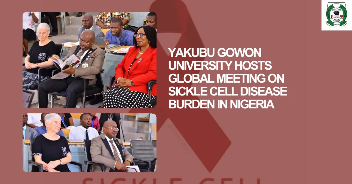 Yakubu Gowon University Hosts Global Meeting on Sickle Cell Disease Burden in Nigeria