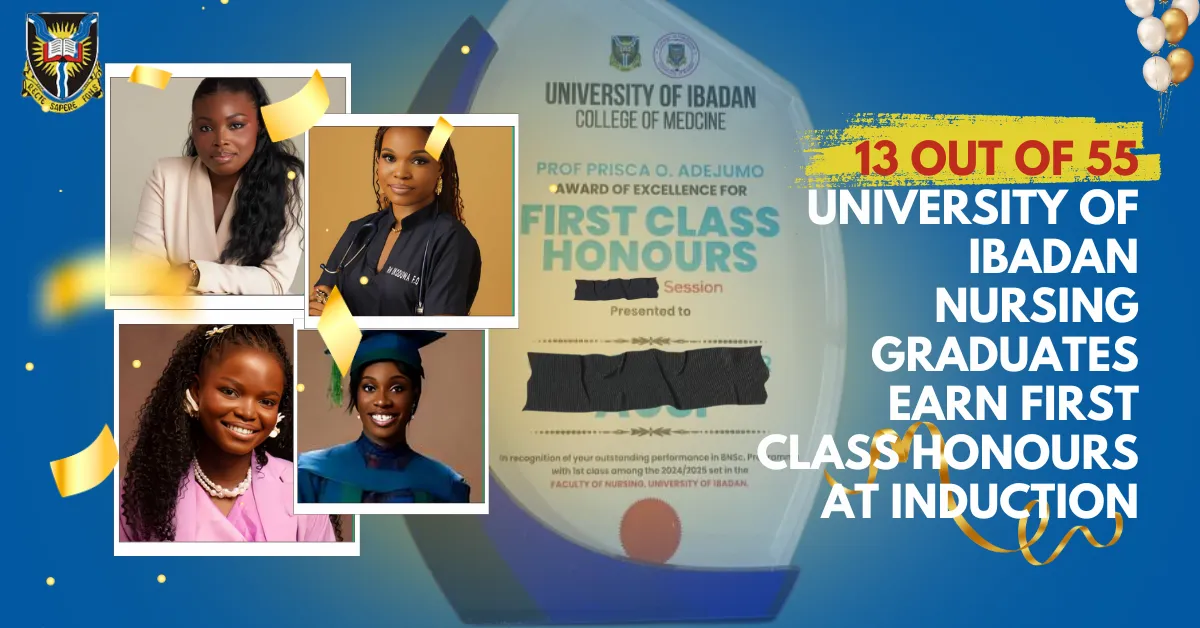 13 out of 55 University of Ibadan Nursing Graduates Earn First Class Honours at Induction