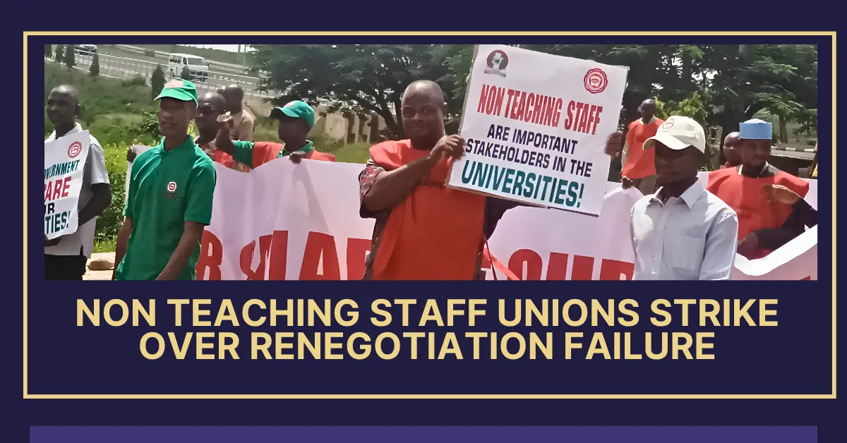 Non Teaching Staff Unions Strike Over Renegotiation Failure