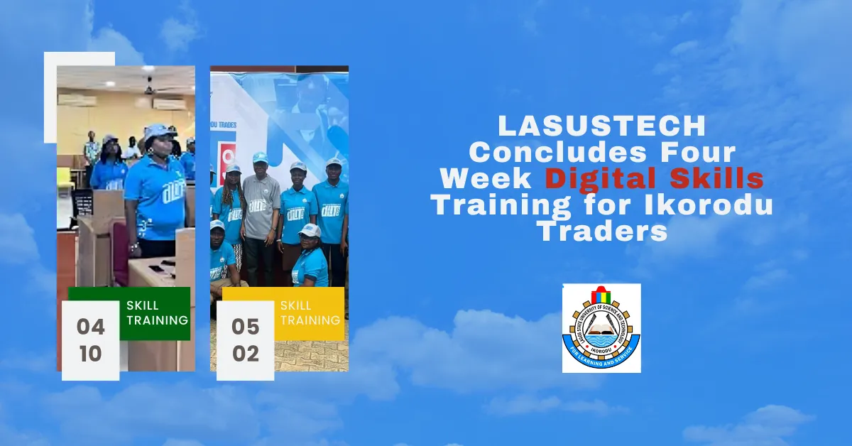 LASUSTECH Concludes Four Week Digital Skills Training for Ikorodu Traders