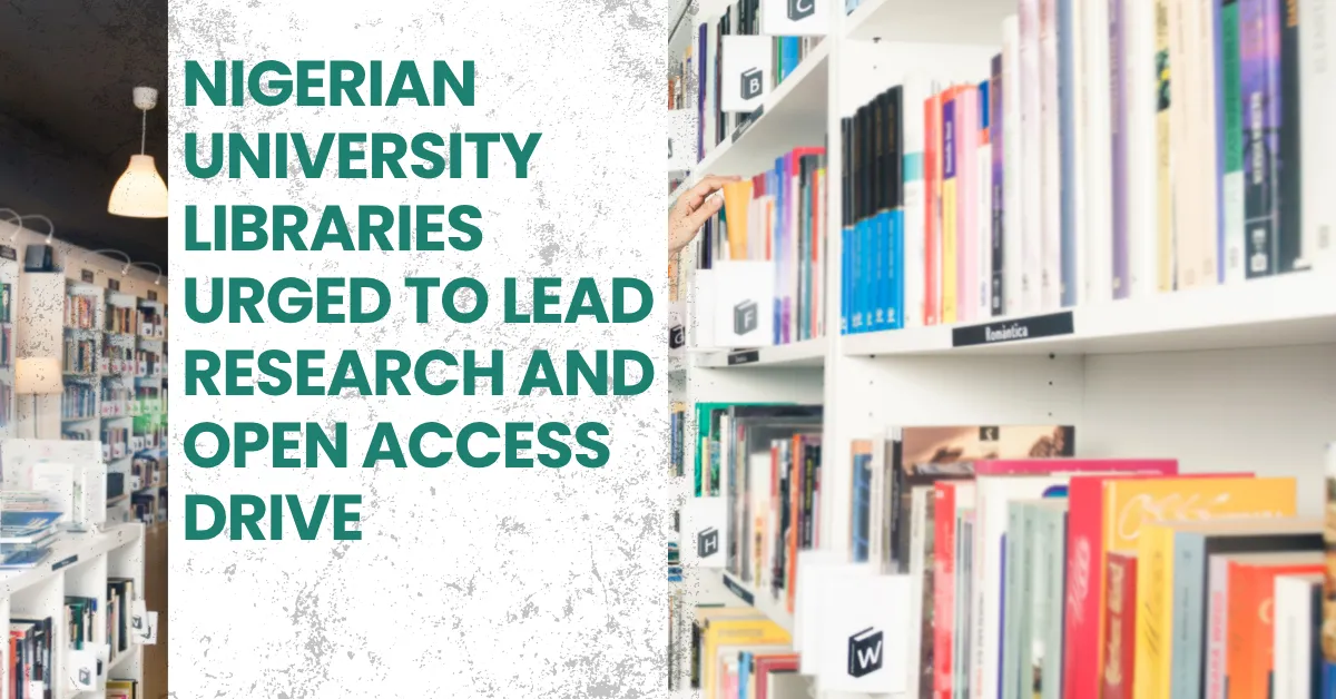 Nigerian University Libraries Urged to Lead Research and Open Access Drive