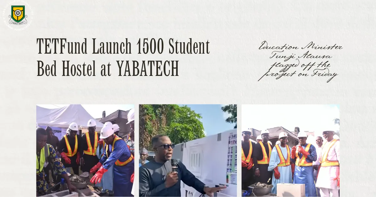 YABATECH Gets 1,500 Bed Hostel as FG Tackles Accommodation Crisis