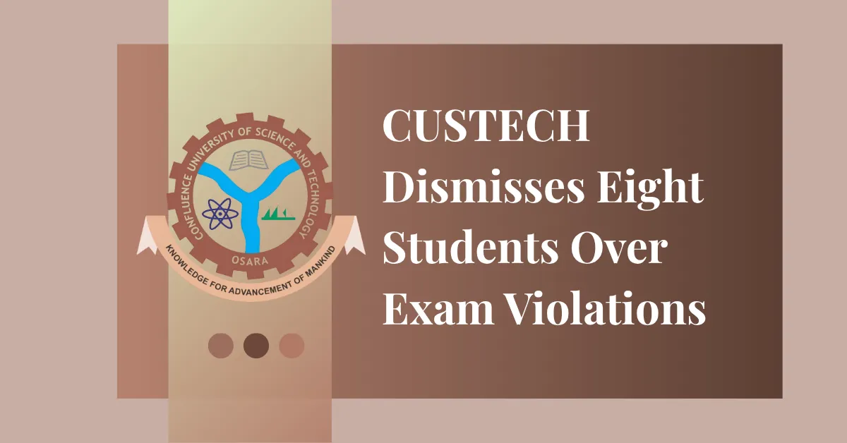 CUSTECH Dismisses Eight Students Over Exam Violations