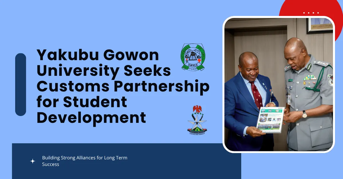 Yakubu Gowon University Seeks Customs Partnership for Student Development