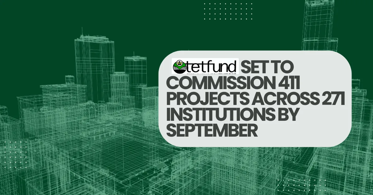TETFund Set to Commission 411 Projects Across 271 Institutions by September