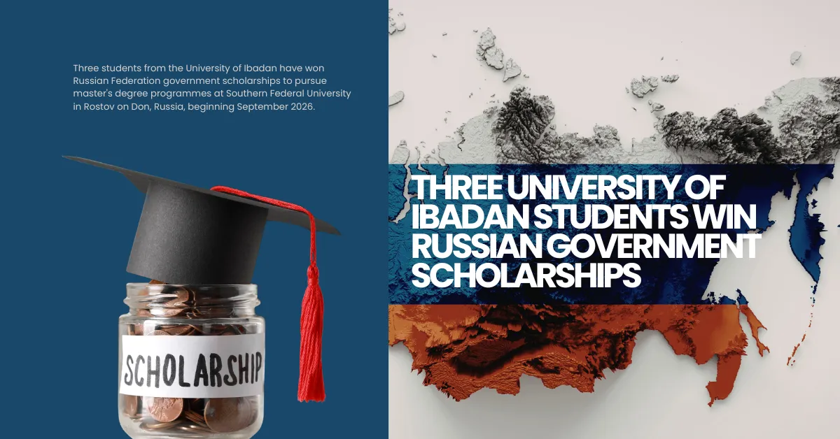 Three University of Ibadan Students Win Russian Government Scholarships
