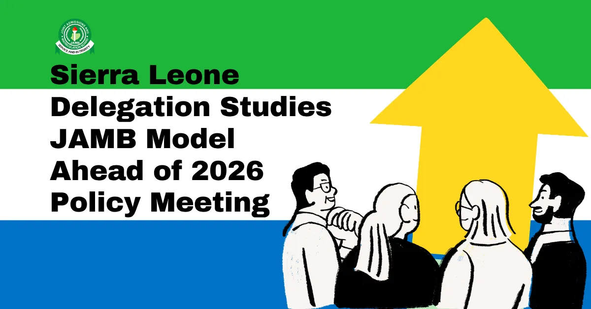 Sierra Leone Delegation Studies JAMB Model Ahead of 2026 Policy Meeting