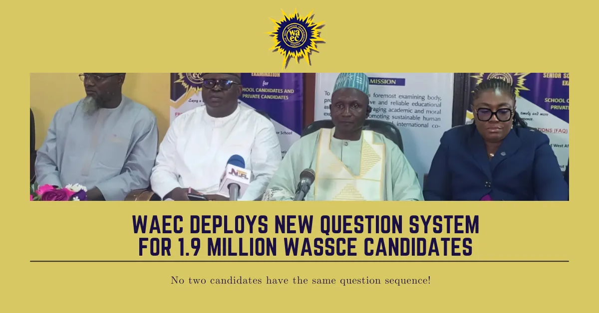 WAEC Deploys New Question System for 1.9 million WASSCE Candidates