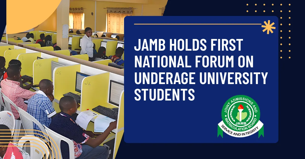 JAMB Holds First National Forum on Underage University Students