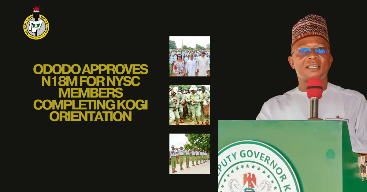 Ododo Approves N18m for NYSC Members Completing Kogi Orientation