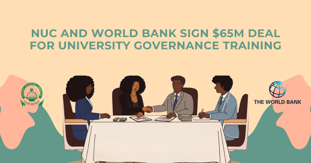 NUC and World Bank Sign $65m Deal for University Governance Training