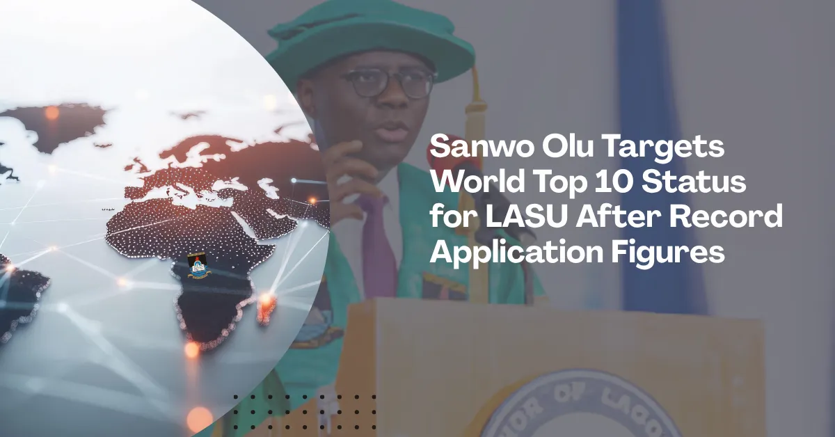 Sanwo Olu Targets World Top 10 Status for LASU After Record Application Figures