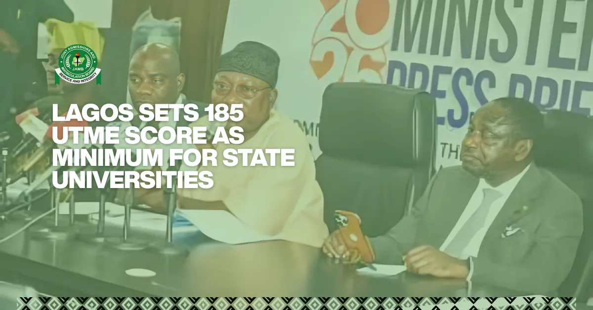 Lagos Sets 185 UTME Score as Minimum for State Universities