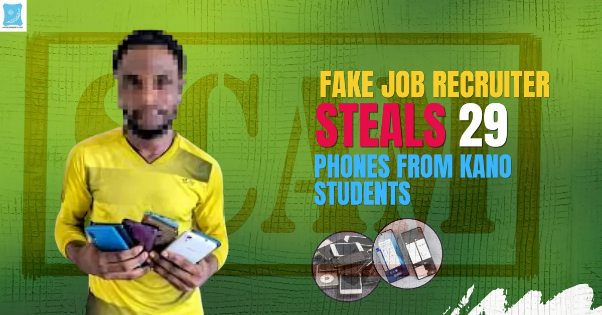 Fake Job Recruiter Steals 29 Phones From Kano Students