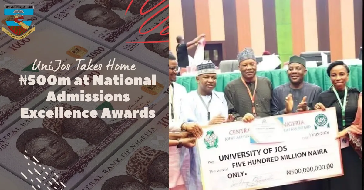 UniJos Takes Home ₦500m at National Admissions Excellence Awards