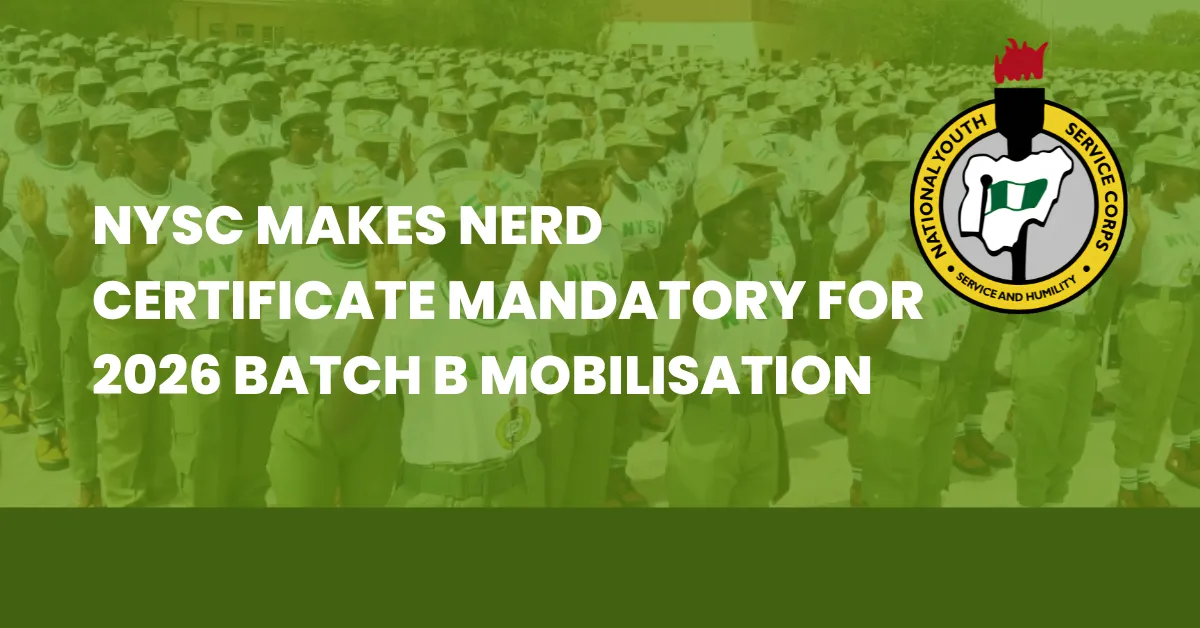 NYSC Makes NERD Certificate Mandatory for 2026 Batch B Mobilisation