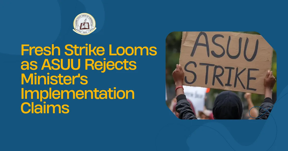 Fresh Strike Looms as ASUU Rejects Minister's Implementation Claims