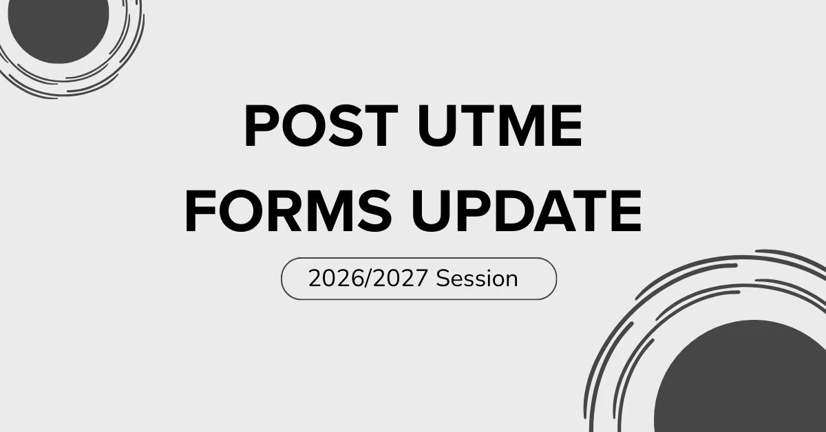 List of Schools Whose Post UTME Forms Are Out 2026/2027