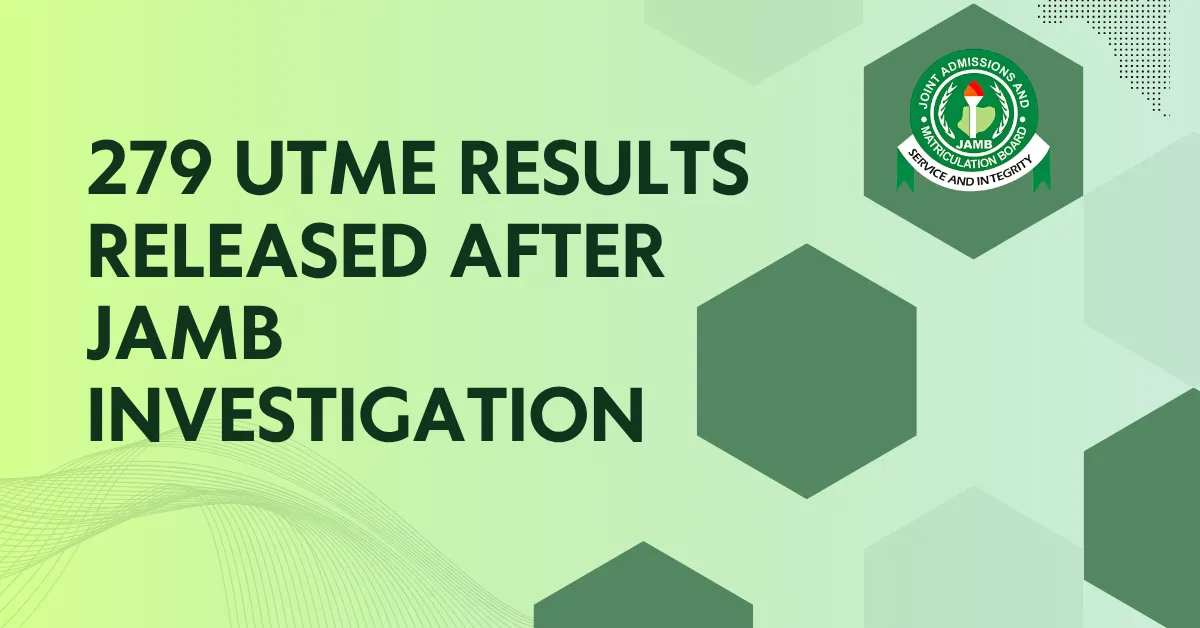 279 UTME Results Released After JAMB Investigation