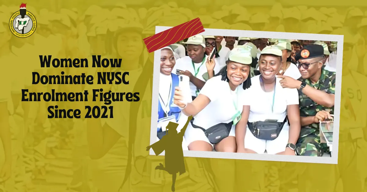 Women Now Dominate NYSC Enrolment Figures Since 2021