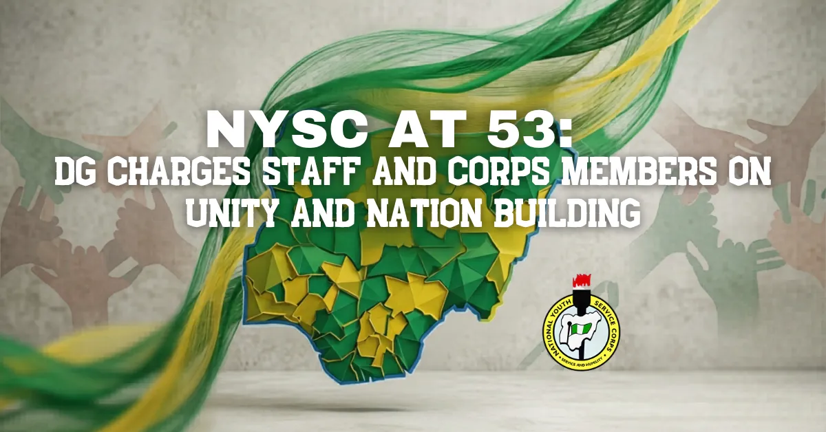 NYSC at 53: DG Charges Staff, Corps Members on Unity and Nation Building