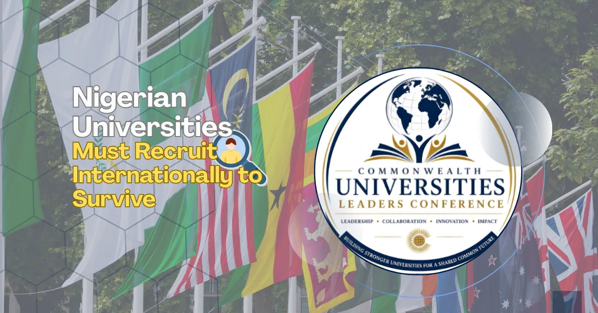 Nigerian Universities Must Recruit Internationally to Survive, Expert Warns