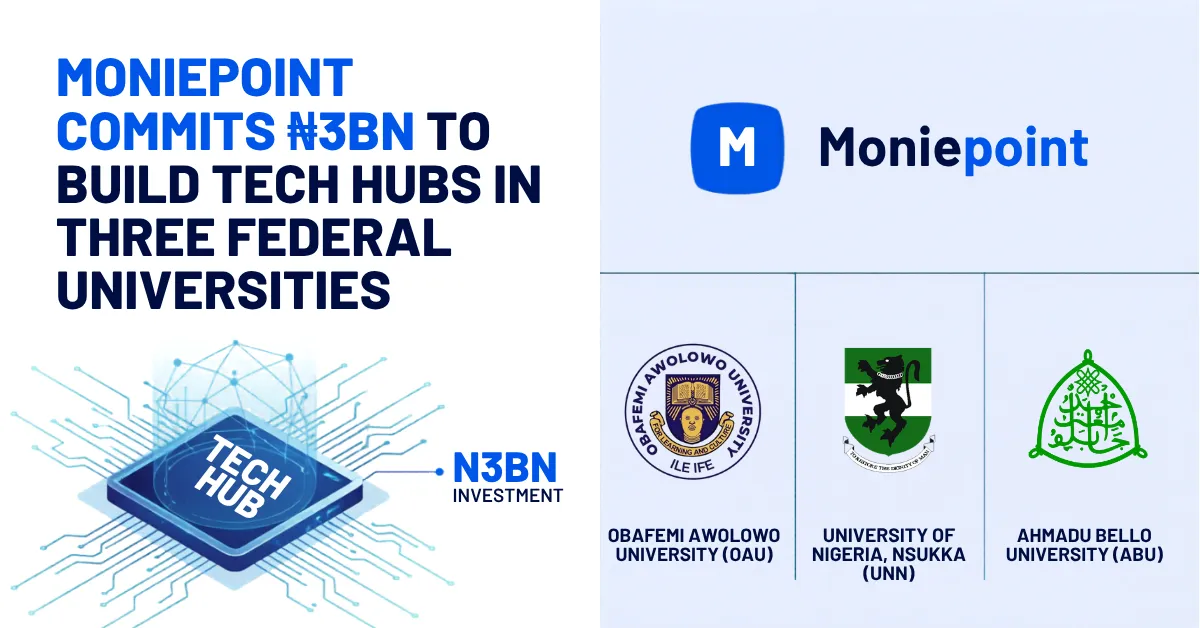 Moniepoint Commits N3bn to Build Tech Hubs in Three Federal Universities