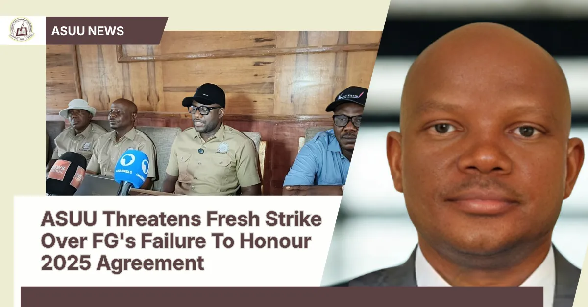 ASUU Threatens Fresh Strike Over FG's Failure To Honour 2025 Agreement
