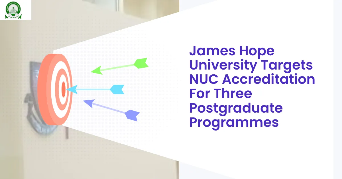 James Hope University Targets NUC Accreditation For Three Postgraduate Programmes