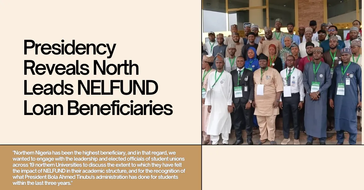Presidency Reveals North Leads NELFUND Loan Beneficiaries