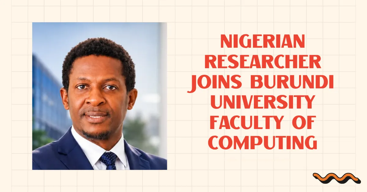Nigerian Researcher Joins Burundi University Faculty Of Computing