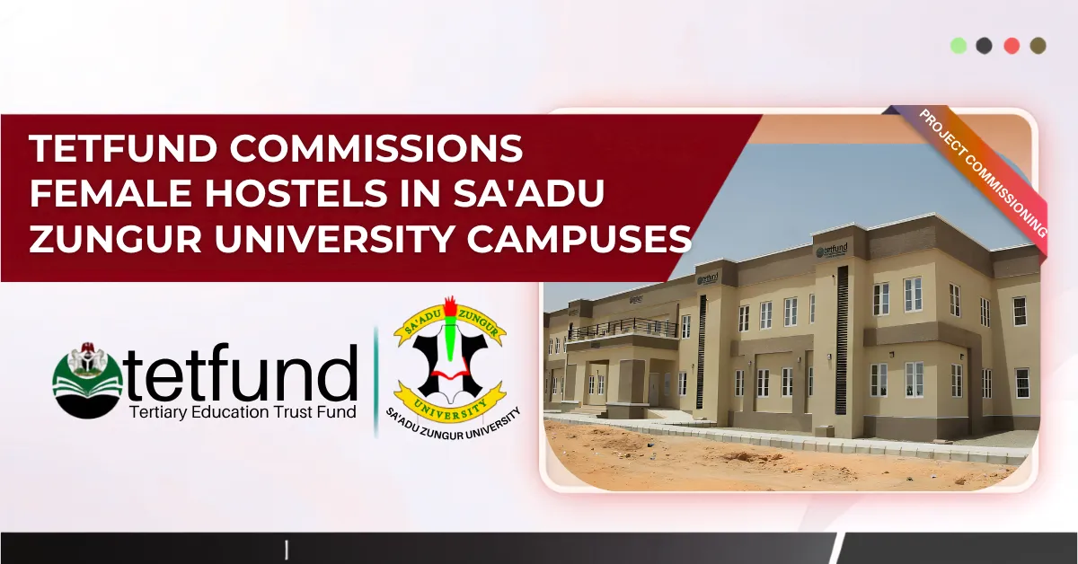 TETFund Commissions Female Hostels in Sa'adu Zungur University Campuses
