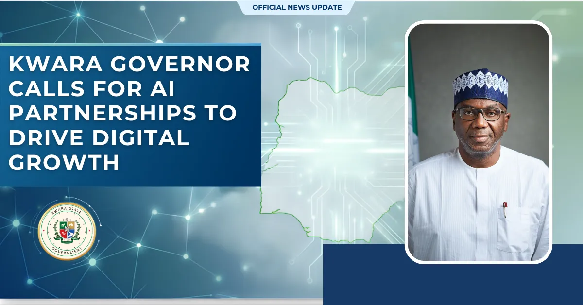 Kwara Governor Calls for AI Partnerships to Drive Digital Growth