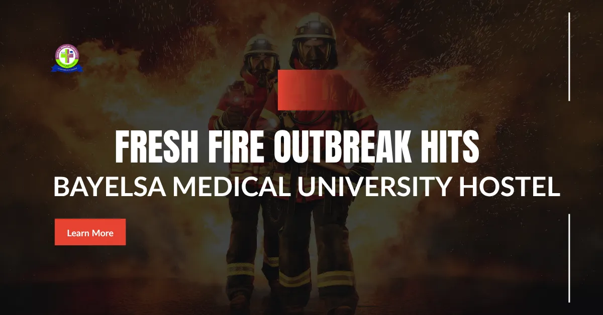 Fresh Fire Outbreak Hits Bayelsa Medical University Hostel