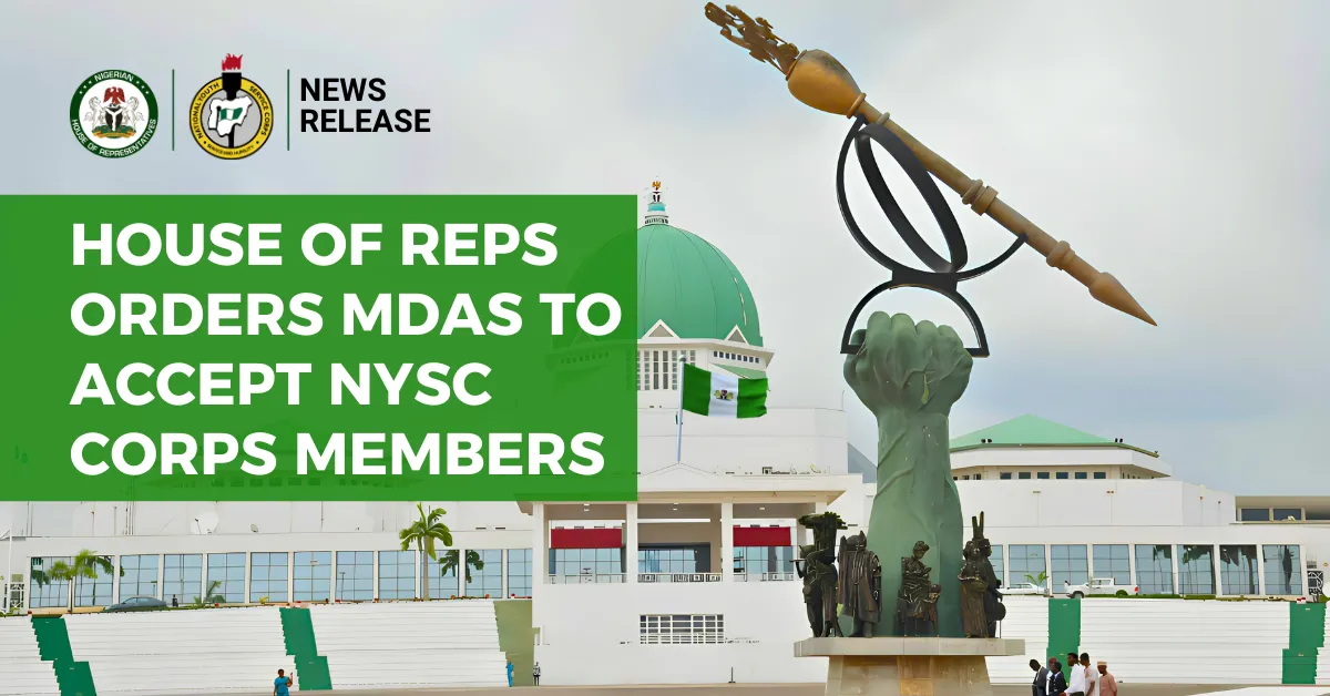 House of Reps Orders MDAs to Accept NYSC Corps Members