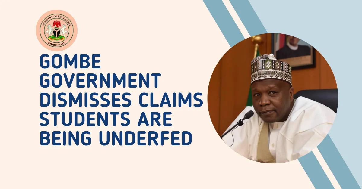 Gombe Government Dismisses Claims Students Are Being Underfed