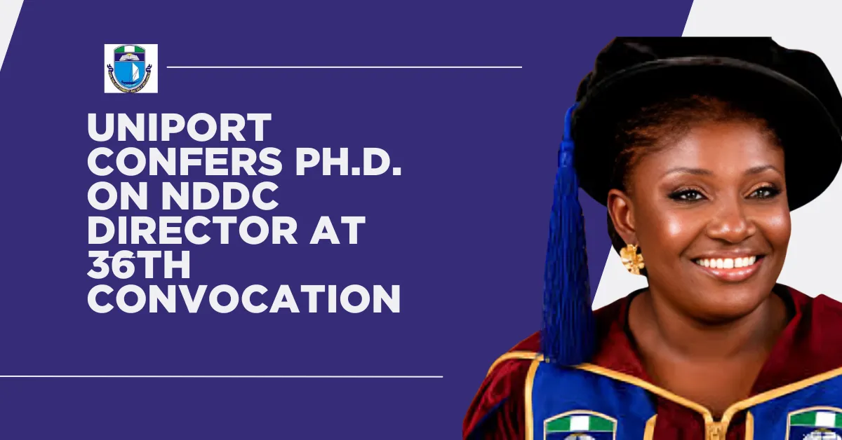 UNIPORT Confers Ph.D. On NDDC Director At 36th Convocation