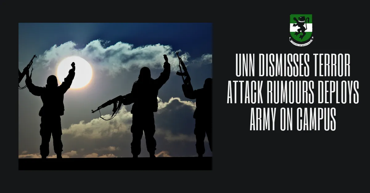 UNN Dismisses Terror Attack Rumours Deploys Army On Campus