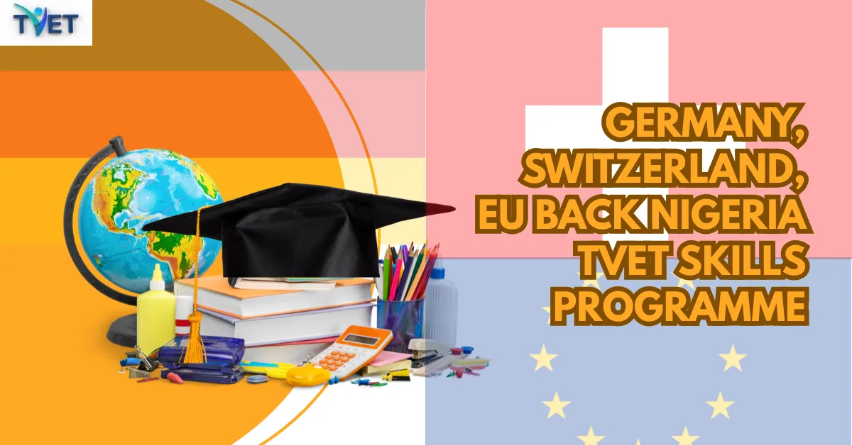 Germany, Switzerland, EU Back Nigeria TVET Skills Programme