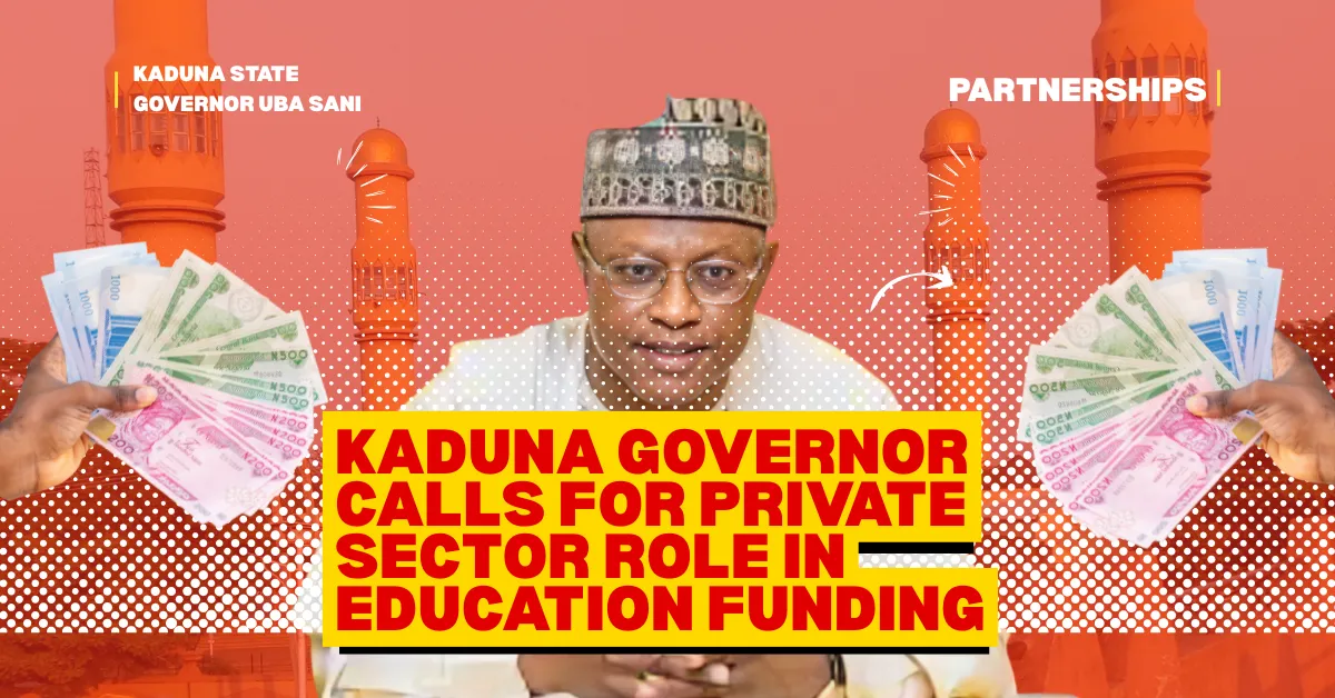 Kaduna Governor Calls For Private Sector Role In Education Funding