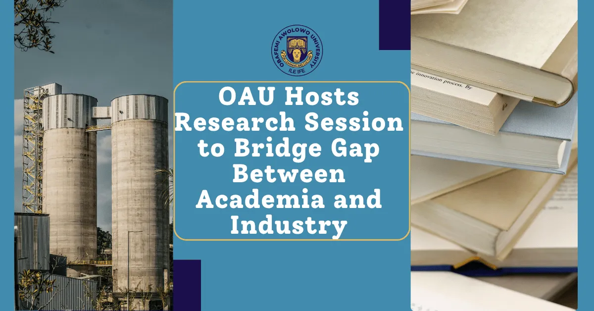OAU Hosts Research Session to Bridge Gap Between Academia and Industry