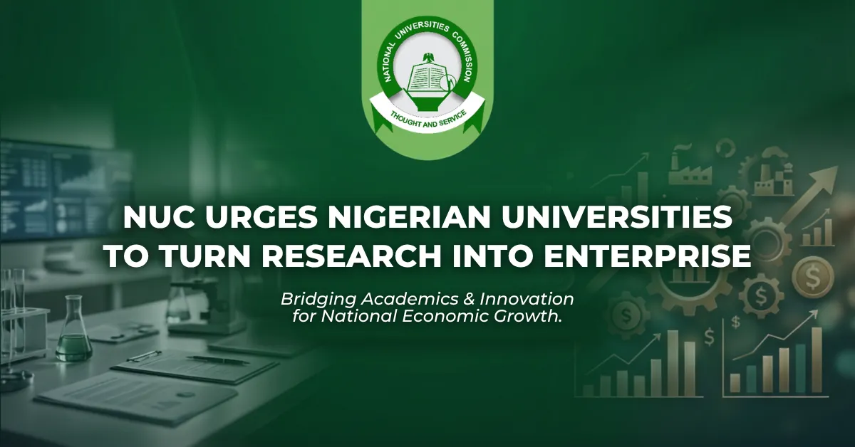 NUC Urges Nigerian Universities to Turn Research Into Enterprise